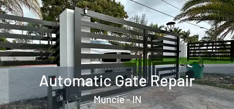 Automatic Gate Repair Muncie - IN