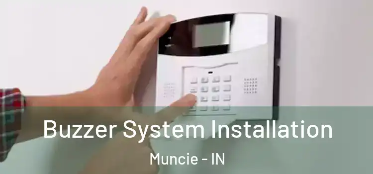  Buzzer System Installation Muncie - IN