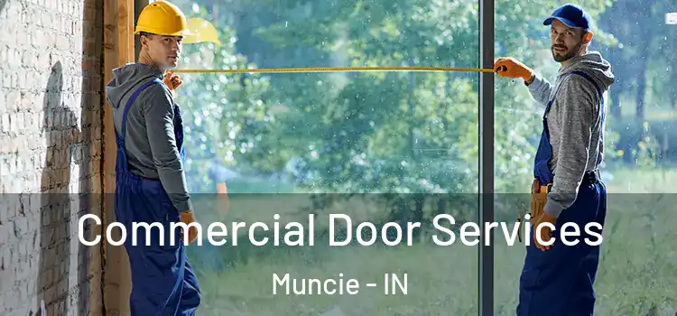 Commercial Door Services Muncie - IN