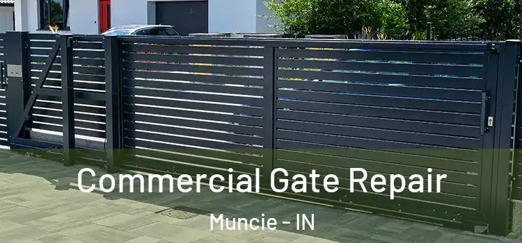  Commercial Gate Repair Muncie - IN