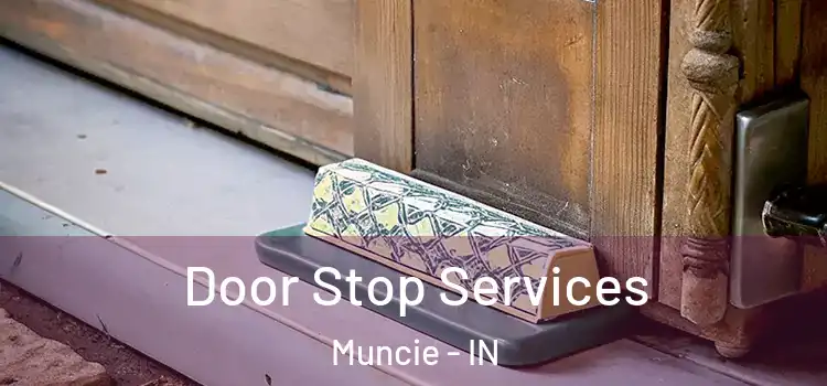 Door Stop Services Muncie - IN