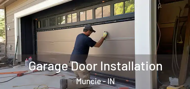  Garage Door Installation Muncie - IN