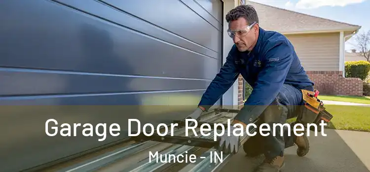  Garage Door Replacement Muncie - IN