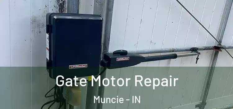  Gate Motor Repair Muncie - IN