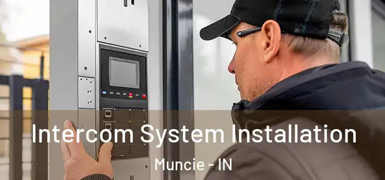 Intercom System Installation Muncie - IN
