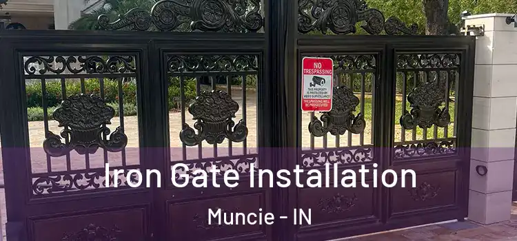  Iron Gate Installation Muncie - IN