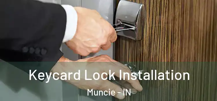 Keycard Lock Installation Muncie - IN