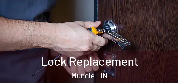 Lock Replacement Muncie - IN