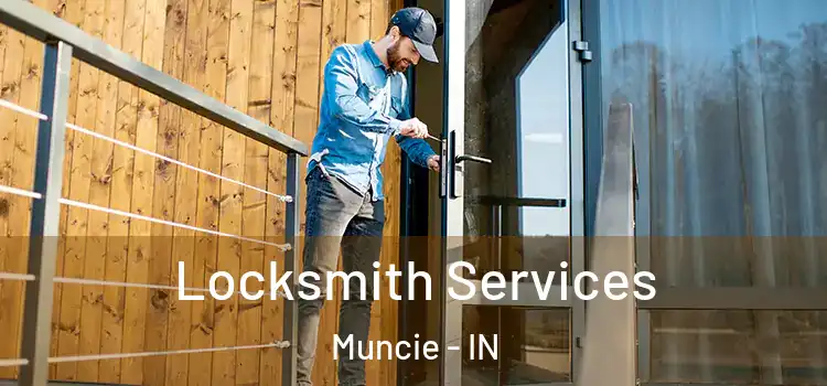 Locksmith Services Muncie - IN