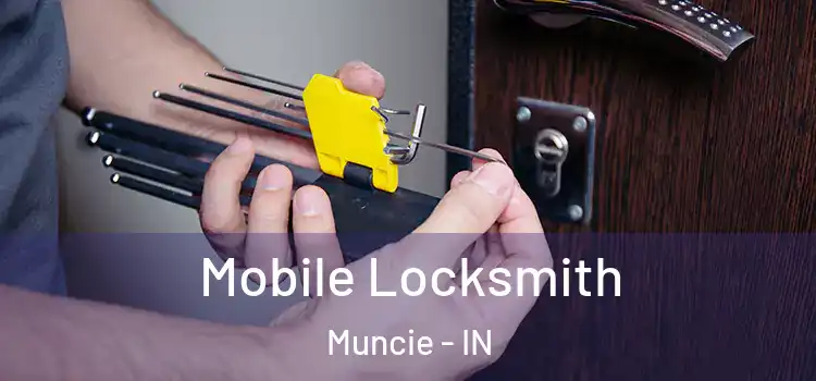  Mobile Locksmith Muncie - IN
