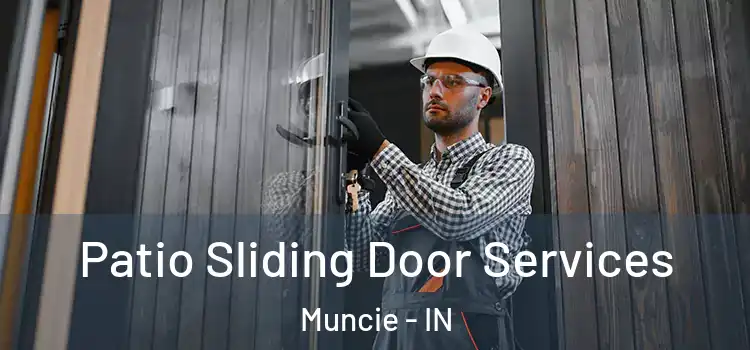  Patio Sliding Door Services Muncie - IN