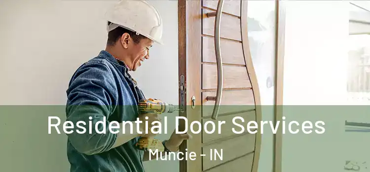 Residential Door Services Muncie - IN