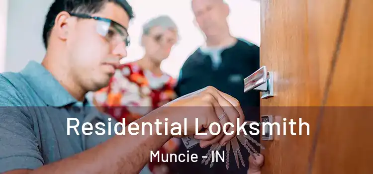 Residential Locksmith Muncie - IN