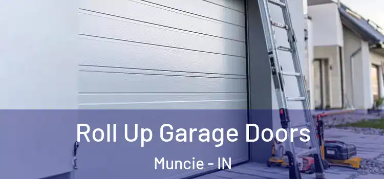  Roll Up Garage Doors Muncie - IN