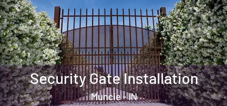  Security Gate Installation Muncie - IN