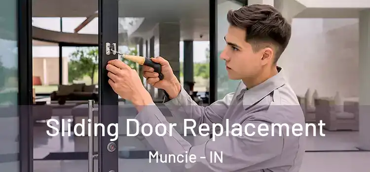 Sliding Door Replacement Muncie - IN